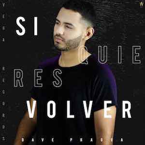 Dave Pragga - Si Quieres Volver.jpeg